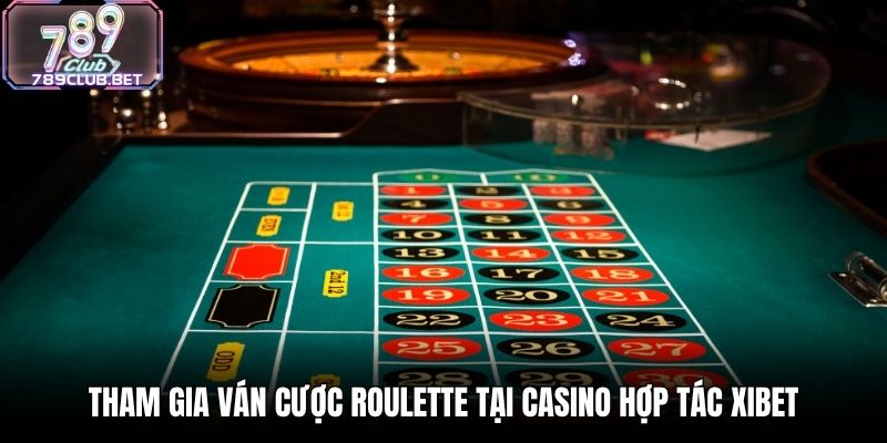 Casino Hợp Tác Xibet - Điểm Đến Casino Trực Tuyến Top 1 Tham gia ván cược Roulette tại casino hợp tác XIBET